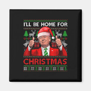 Ik zal thuis zijn voor Kerstmis Santa Trump kerstp Magneet