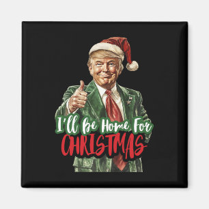 Ik zal thuis zijn voor Kerstmis Santa Trump kerstp Magneet