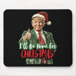 Ik zal thuis zijn voor Kerstmis Santa Trump kerstp Muismat
