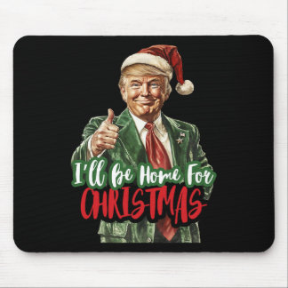 Ik zal thuis zijn voor Kerstmis Santa Trump kerstp Muismat