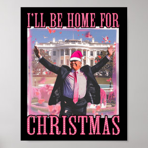 Ik zal thuis zijn voor Kerstmis Santa Trump Pink X Poster
