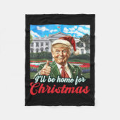 Ik zal thuis zijn voor Kerstmis Trump Grappige ker Fleece Deken (Voorkant)