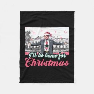 Ik zal thuis zijn voor Kerstmis Trump Grappige ker Fleece Deken