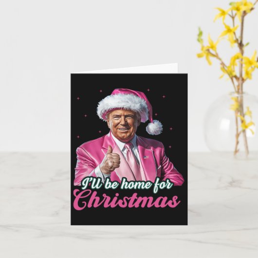 Ik zal thuis zijn voor Kerstmis Trump Grappige ker Kaart (Gele Bloem)