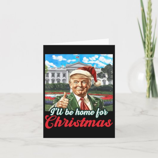 Ik zal thuis zijn voor Kerstmis Trump grappige ker Kaart (Voorkant)