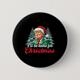 Ik zal thuis zijn voor Kerstmis Trump Grappige ker Ronde Button 5,7 Cm