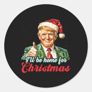 Ik zal thuis zijn voor Kerstmis Trump grappige ker Ronde Sticker