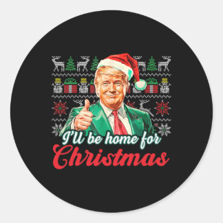 Ik zal thuis zijn voor Kerstmis Trump grappige ker Ronde Sticker