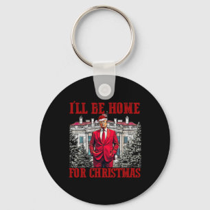 Ik zal thuis zijn voor Kerstmis Trump Grappige Ker Sleutelhanger