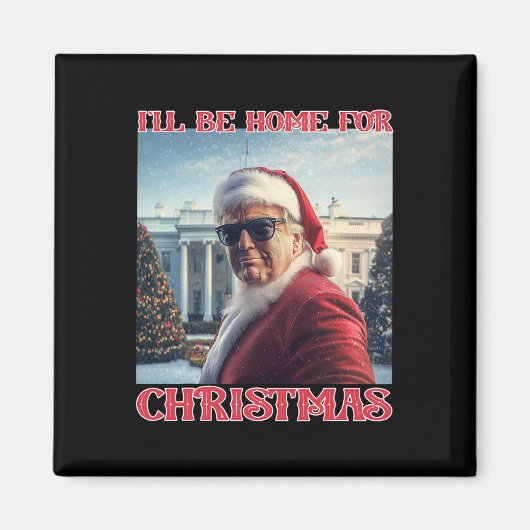 Ik zal thuis zijn voor Kerstmis Trump Santa Selfie Magneet (Voorkant)