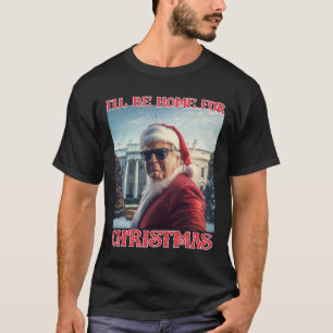 Ik zal thuis zijn voor Kerstmis Trump Santa Selfie T-shirt