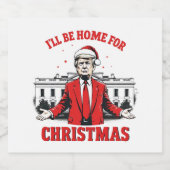 Ik zal thuis zijn voor Kerstmis Trump Won Inagurat Bier Etiket (Enkel label)