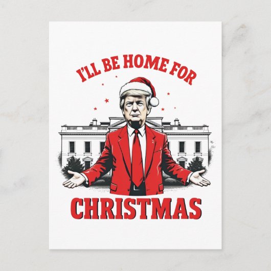 Ik zal thuis zijn voor Kerstmis Trump Won Inagurat Briefkaart (Voorkant)