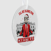 Ik zal thuis zijn voor Kerstmis Trump Won Inagurat Ornament (voorkant)