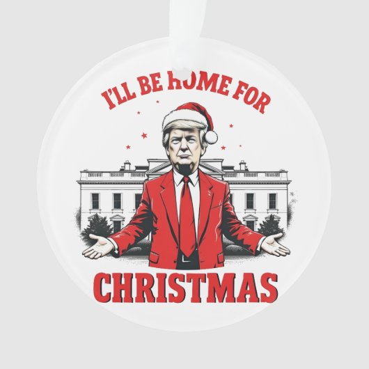 Ik zal thuis zijn voor Kerstmis Trump Won Inagurat Ornament (voorkant)