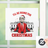Ik zal thuis zijn voor Kerstmis Trump Won Inagurat Raamsticker (Huis)