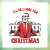 Ik zal thuis zijn voor Kerstmis Trump Won Inagurat Raamsticker (Vel 3)