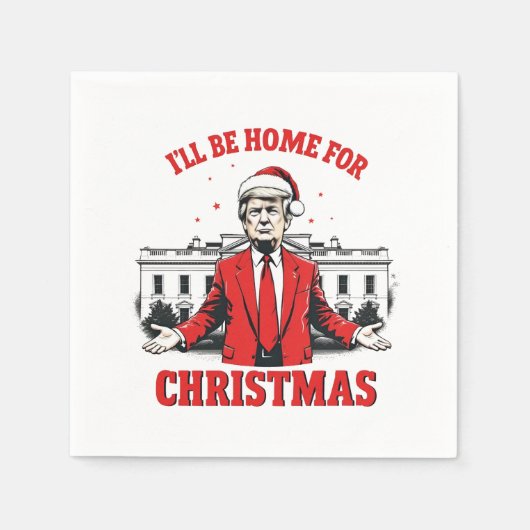 Ik zal thuis zijn voor Kerstmis Trump Won Inagurat Servet (Voorkant)