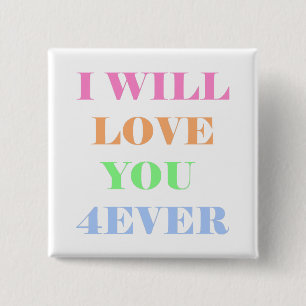 Ik zal van je houden 4ever-knop vierkante button 5,1 cm