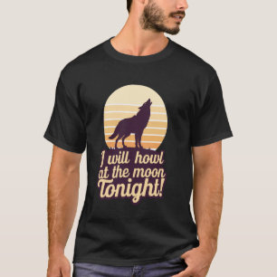 Ik Zal Vanavond Huilen Bij De Maan Wolf T-shirt
