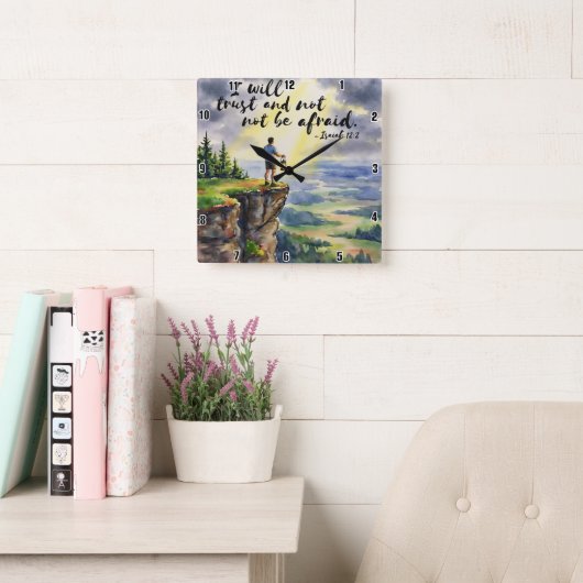 Ik zal vertrouwen en niet bang zijn. Jesaja 12:2 Vierkante Klok (Leeskamer)