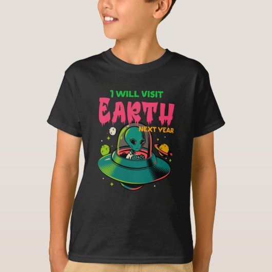 Ik zal volgend jaar de Aarde bezoeken!!!!! Alien i T-shirt (Voorkant)
