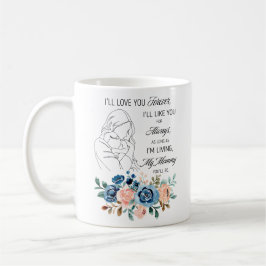 Ik zal voor altijd van je houden, Moederdag Quote Koffiemok
