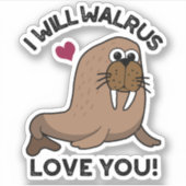 Ik zal Walrus van je houden... grappige dierenbone Sticker (Voorkant)