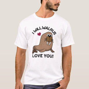 Ik zal Walrus van je houden... grappige dierenbone T-shirt