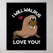 Ik zal Walrus van je houden... grappige dierlijke  Poster (Voorkant)