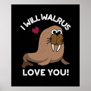 Ik zal Walrus van je houden... grappige dierlijke  Poster
