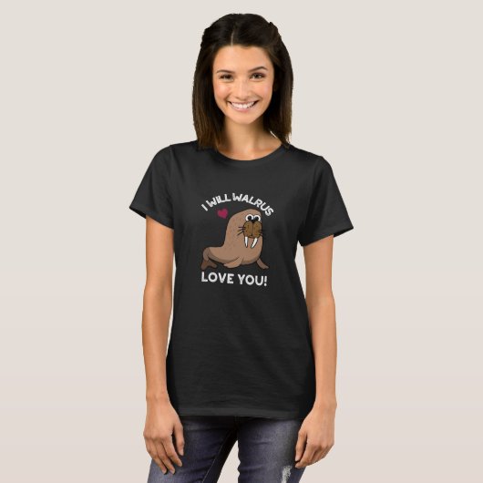 Ik zal Walrus van je houden... grappige dierlijke  T-shirt (Voorkant volledig)