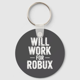 Ik zal werken voor Robux citaat Funny Gamer Video  Sleutelhanger