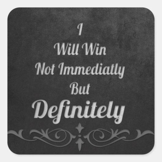 Ik zal winnen - Motivatie Vierkante Sticker (Voorkant)
