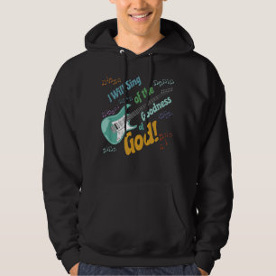 Ik zal zingen over de goedheid van God Hoodie