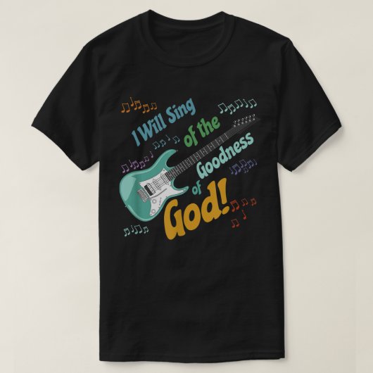 Ik zal zingen over de goedheid van God T-shirt (Design voorkant)