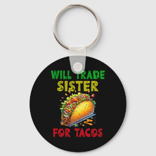 Ik zal zuster ruilen voor Tacos Cinco de Mayo Todd Sleutelhanger