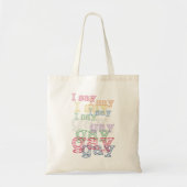 Ik zeg gay - Queer Pride & LGBTQ+ Rechten Tote Bag (Voorkant)