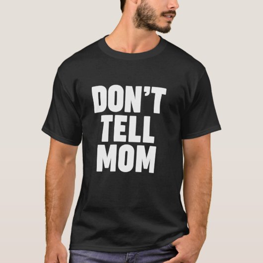 IK ZEG HET TEGEN MAMA T-SHIRT (Voorkant)