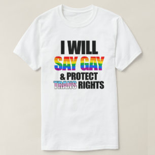 Ik zeg homo en bescherm trans-rechten t-shirt