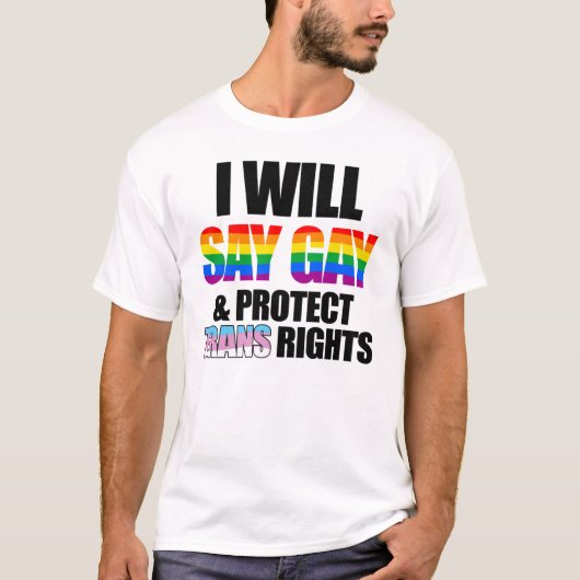 Ik zeg homo en bescherm trans-rechten t-shirt (Voorkant)