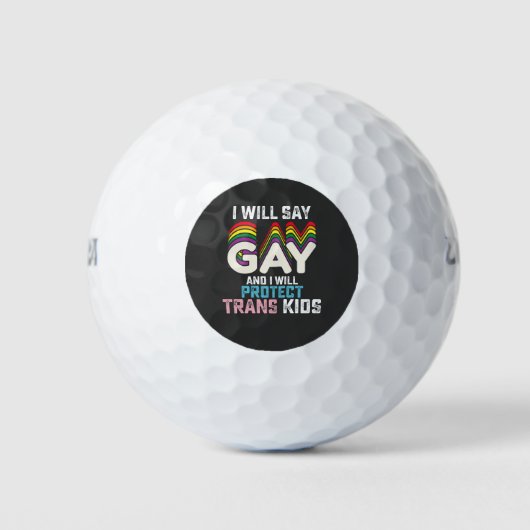 Ik zeg homo en ik zal transKinder LGBT beschermen Golfballen (Voorkant)