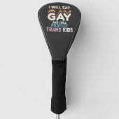 Ik zeg homo en ik zal transKinder LGBT beschermen Golfheadcover (Voorkant)
