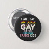 Ik zeg homo en ik zal transKinder LGBT beschermen Ronde Button 5,7 Cm (Voorkant /achterkant)