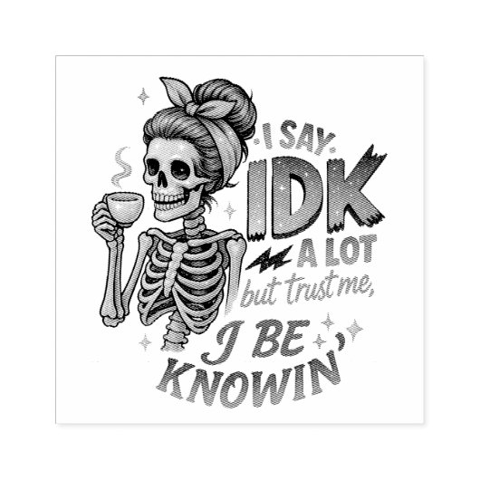 Ik zeg IDK veel... Rubberstempel (Afrduk)