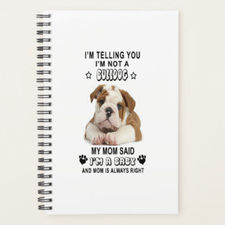 Ik zeg je dat ik geen bulledog ben Mijn mam Gift Planner