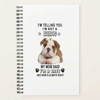 Ik zeg je dat ik geen bulledog ben Mijn mam Gift Planner