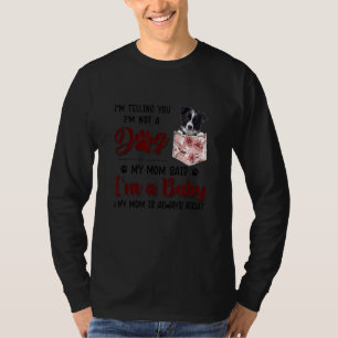Ik zeg je dat ik geen hond ben van mijn moeder... t-shirt