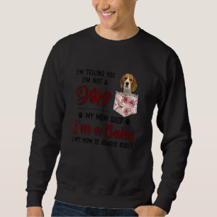 Ik zeg je dat ik geen hond ben van mijn moeder, ze trui