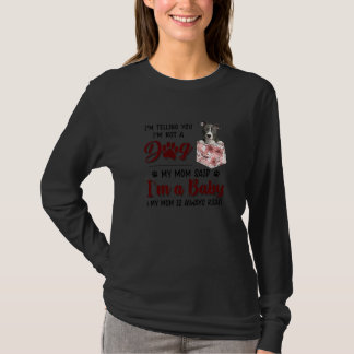 Ik zeg je dat ik geen hond ben van m'n moeder die t-shirt